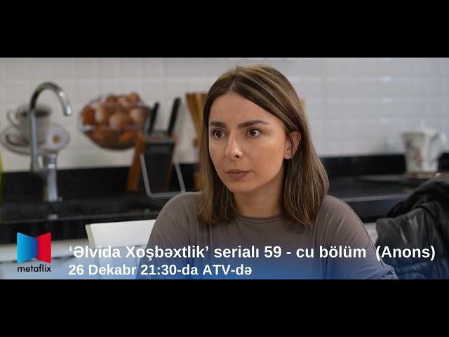 "Əlvida xoşbəxtlik" serialı 59-cı bölüm  (Anons)