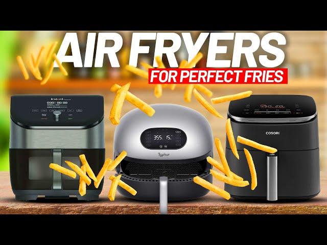 Best Air Fryer For French Fries 2024 - The Only 5 You Should Consider Today