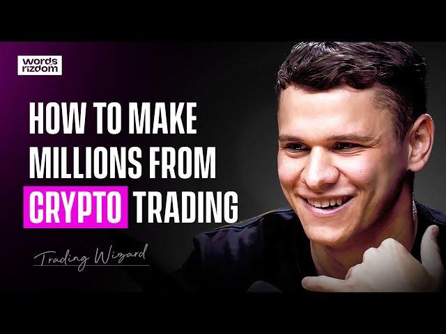 Trading Wizard: How To Make Money From Crypto | WOR Podcast EP.84