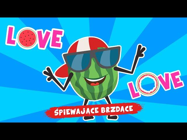 Śpiewające Brzdące - Arbuzowe love - Piosenki dla dzieci 