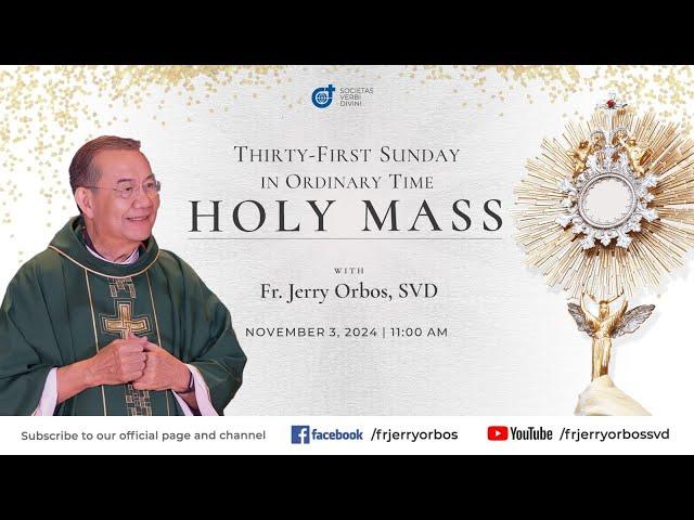 Holy Mass 11:00AM,  03 Nov 2024 | Thirty-First Sunday in Ordinary Time with Fr. Jerry Orbos, SVD