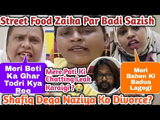 BREAKIN GNEWS | Street Food Zaika Aunty Reply To Haters | Naziya Ka Husband Divorce Dega ?