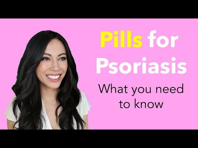 Psoriasis Treatments: Are pills right for your psoriasis?