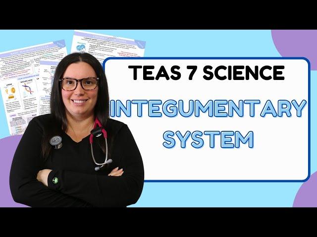 2024 ATI TEAS 7 Science Anatomy and Physiology Integumentary System with Nurse Cheung