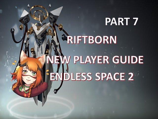 Endless Space 2 | New Player Guide | Riftborn | Tutorial to Space Combat | Part 7