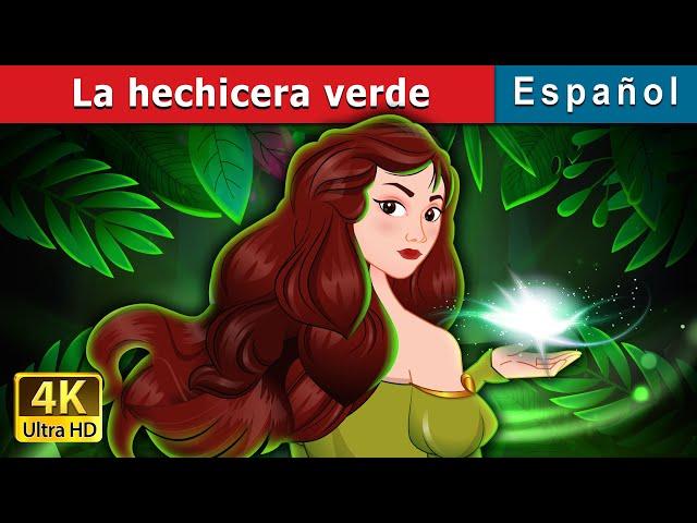 La hechicera verde | The Green Enchantress in Spanish | Spanish Fairy Tales