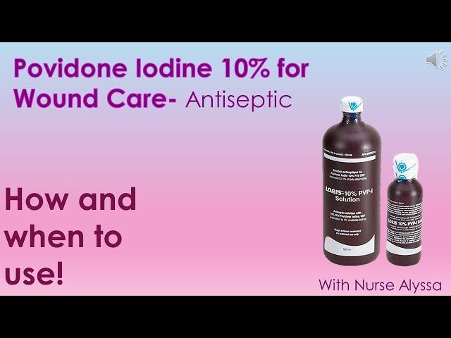 Povidone Iodine 10% for Wound Care