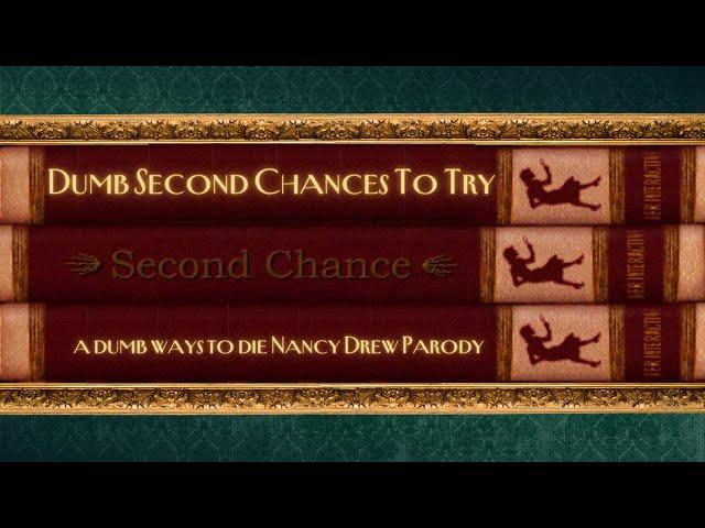 Dumb Second Chances To Try | A Dumb Ways To Die Nancy Drew Parody