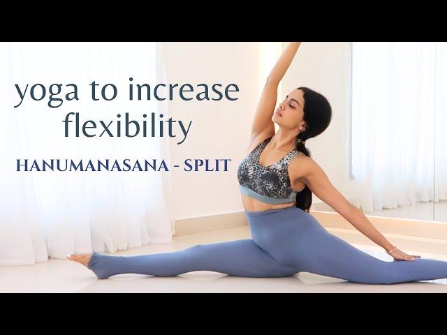 Yoga For Flexibility | How to Split | Hanumanasana | Stretch & Flexibility Routine