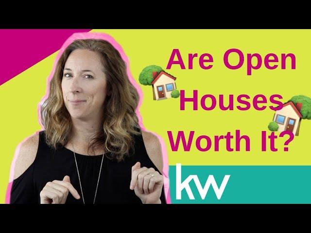 Open Houses   are they worth it?