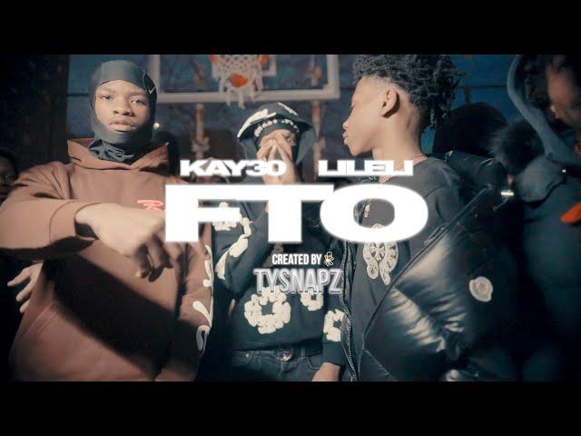 Kay30 x Lil Eli - FTO | Dir By @Tysnapz | Prod By @prodtecc