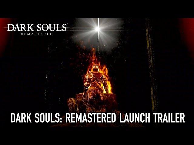 DARK SOULS: REMASTERED Launch Trailer