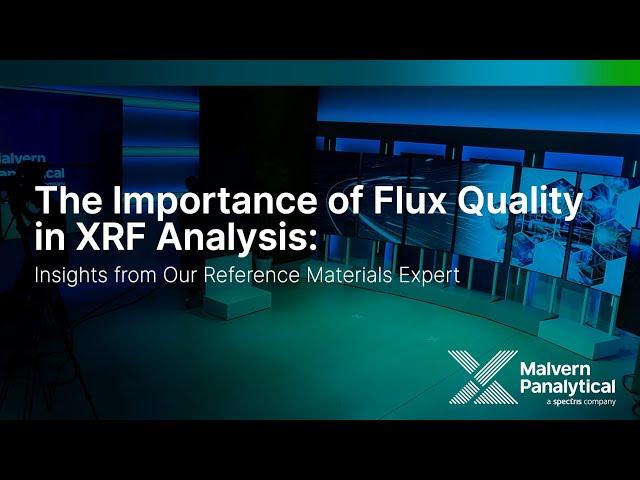 The Importance of Flux Quality in XRF Analysis: Insights from Our Reference Materials Expert