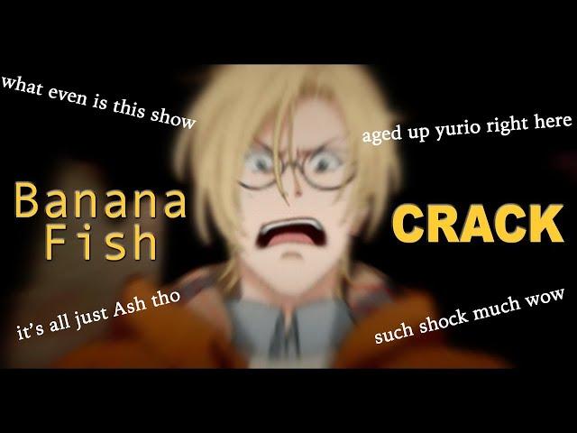 « Banana Fish | Crack »