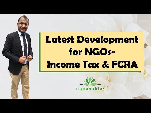 Latest Development for NGOs- Income Tax & FCRA