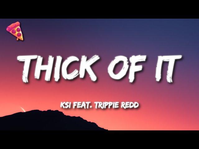 KSI - Thick Of It (Lyrics) ft. Trippie Redd