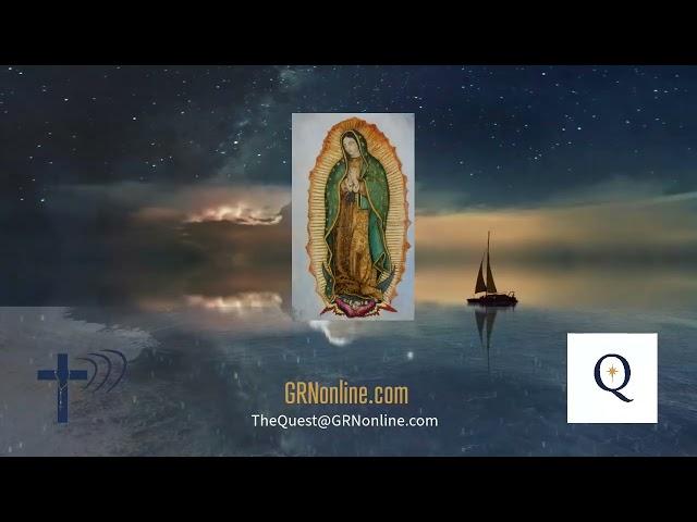 The Quest - Our Lady of Guadalupe Special