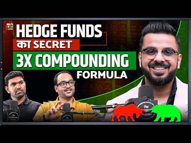 Hedge Funds का Secret || 3X Compounding Formula || PodCast with PRT