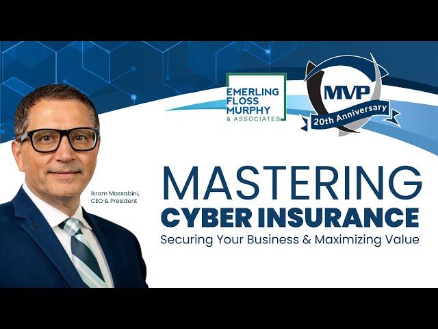 Mastering Cyber Insurance: How to Secure Your Business and Maximize Value