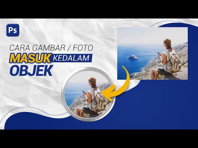 Cara Memasukkan Gambar Ke Dalam Objek Dengan Photoshop