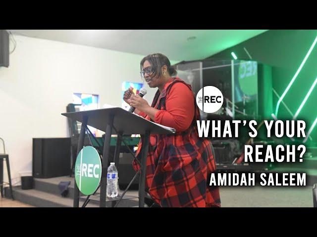 What's Your Reach? | Amidah Saleem