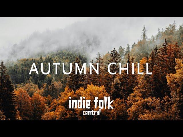 Autumn Chill • Moody Indie Folk (50 Tracks / 3-Hour Playlist)