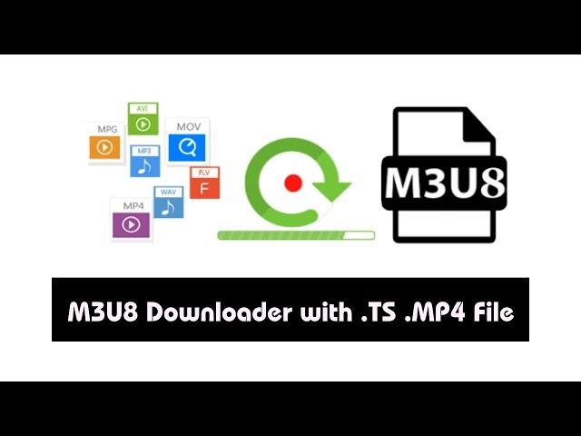 Download file .m3u8 file streaming with .TS .Mp4 file!