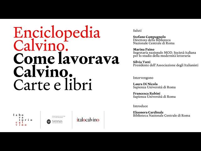 Enciclopedia Calvino Come lavorava Calvino. Carte e libri Biblioteca Nazionale Centrale 9 marzo 2023