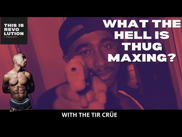 WHAT THE HELL IS THUG MAXING?