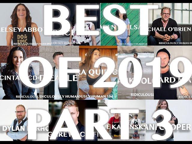 The Ridiculously Human Podcast - Best of 2019 - Part 3