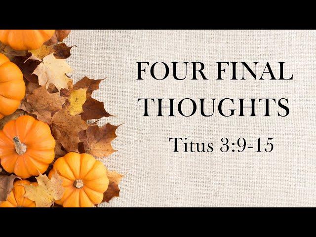 Four Final Thoughts