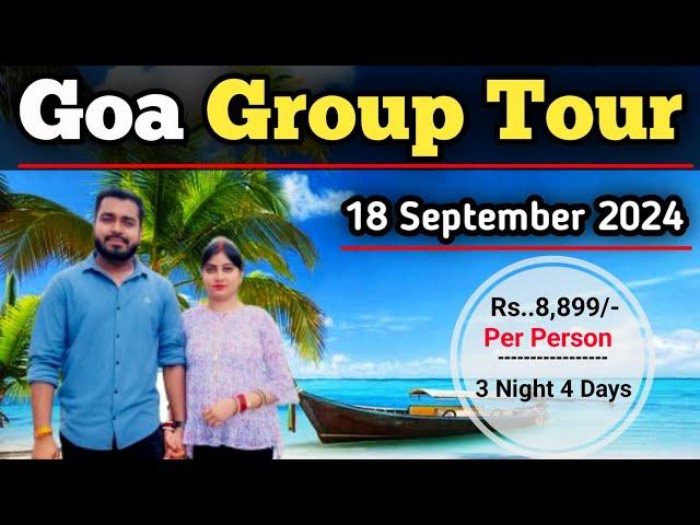 Goa Group Tour | 18 September 2024 | Goa Tour Plan & Budget | Goa Tour Package Rs.8899/- Goa Tourist