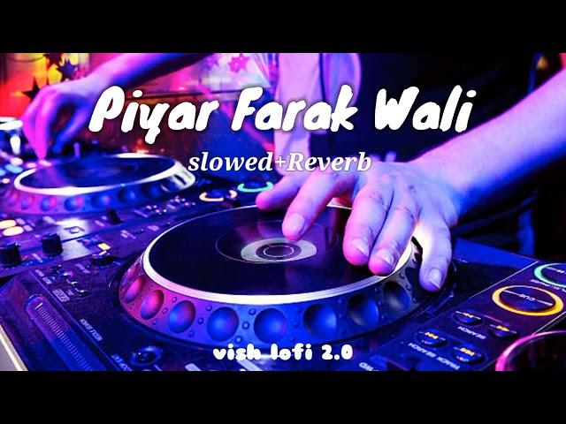 Piyar Farak Wali | Slowed+Reverb | पियर फराक वाली | Bhojpuri song | Pawan Singh | VISH LOFI WORLD