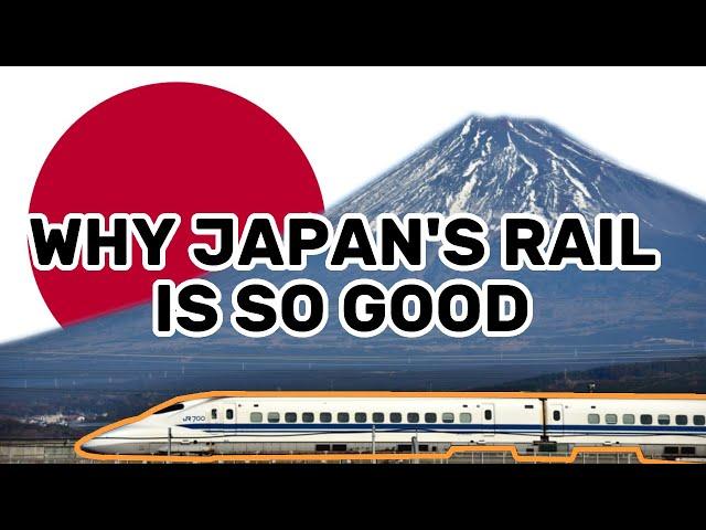 Why Japan's Railways Are So Good