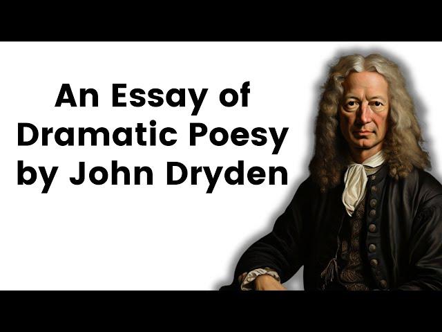 An Essay of Dramatic Poesy by John Dryden | An Expalanation