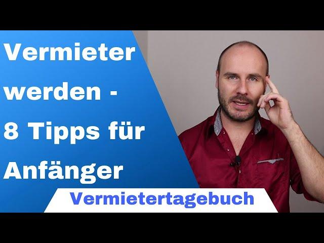 Vermieter werden - 8  wichtige Tipps für Anfänger