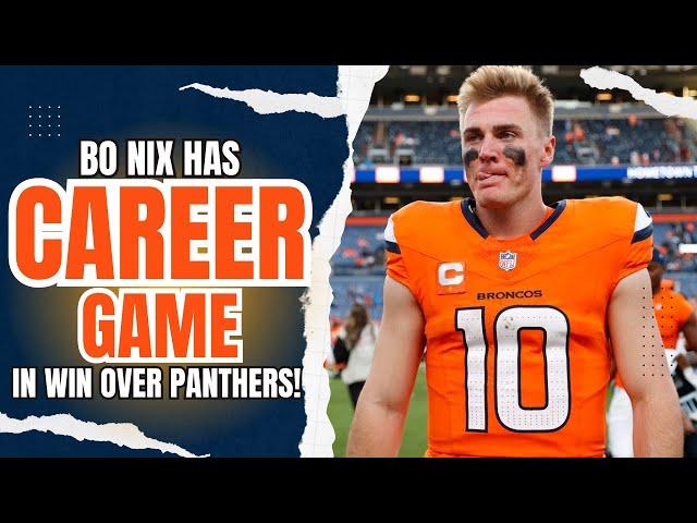 Bo Nix Has BEST PERFORMANCE OF CAREER in Denver Broncos' 28-14 win over Carolina Panthers!!