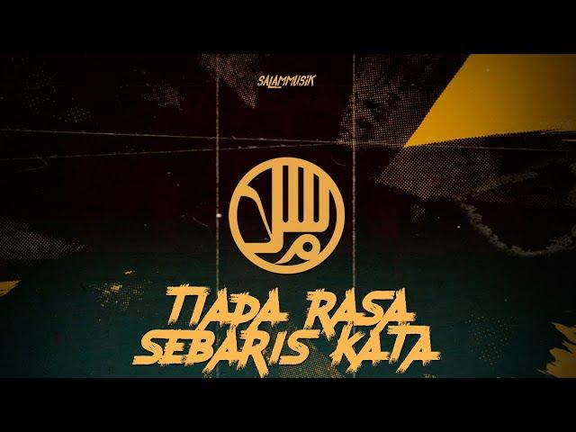 Salammusik - Tiada Rasa Sebaris Kata (Official Lyric Video)