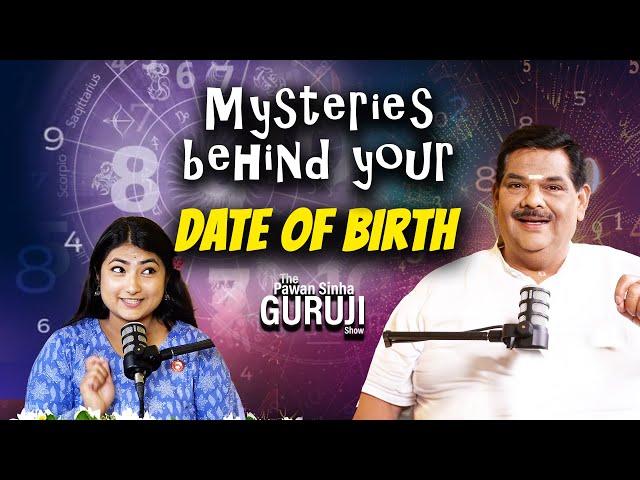 #Mysteries behind your Date of Birth | #numerlogy  | The PSG Show - 05 | Pawan Sinha 'Guruji'