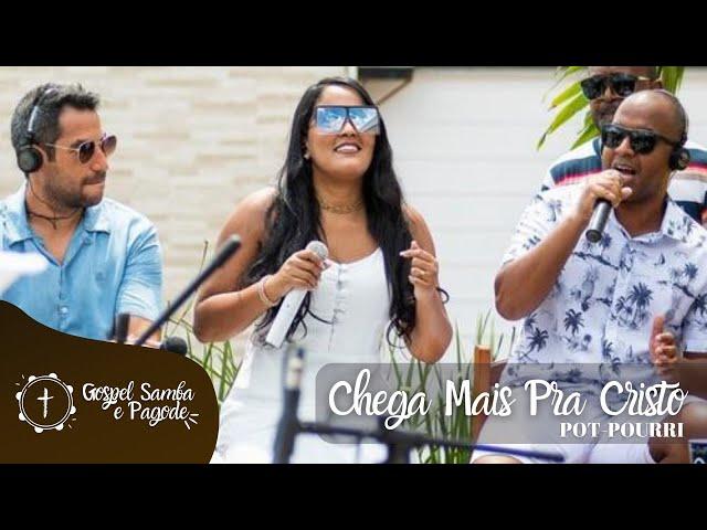 Chega Mais Pra Cristo | Tá Chorando Por Que?/Teu Amanhã/Não Pare/Hino da Vitória [Gospel Pagode]