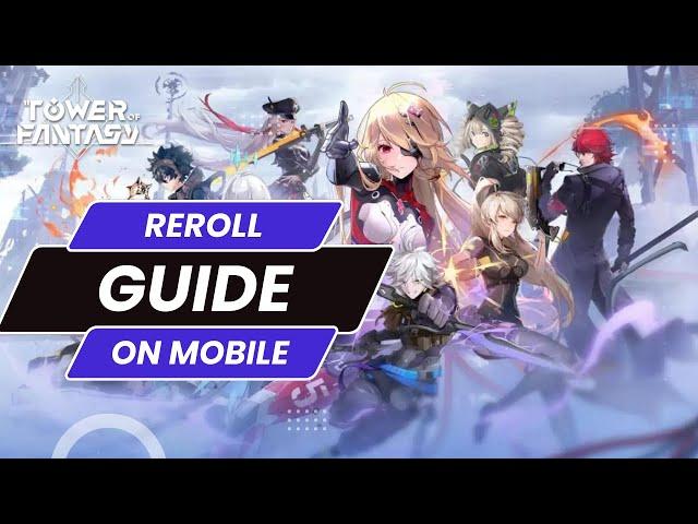 Tower Of Fantasy reroll guide mobile