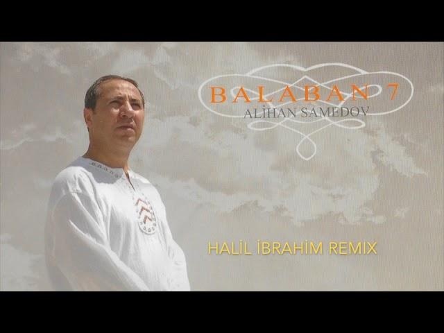 Halil İbrahim Remix - Alihan Samedov