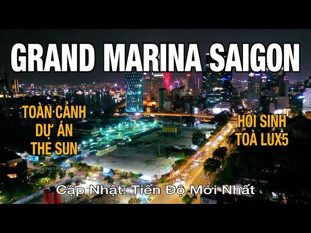 The Sun Tower | Tiến Độ Mới Nhất Tổng Thể Dự Án Grand Marina SaiGon