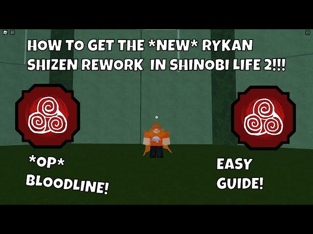 *NEW* How To Get The NEW Rykan Shizen Bloodline Rework In Shinobi Life 2!!!