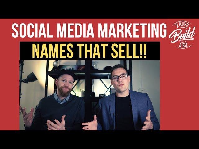 How To Start A Social Media Marketing Agency (GET A NAME THAT SELLS!)