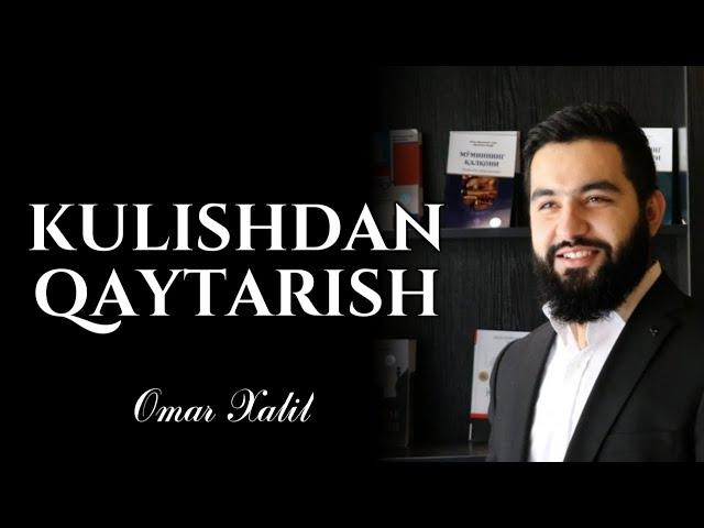 Kulishdan qaytarish | Omar Xalil