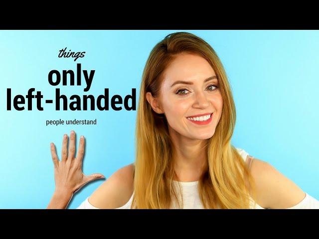 13 Things Only Left Handed People Understand