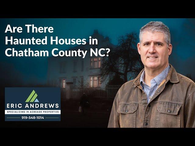 Are There any Haunted Houses in Chatham County NC? ️