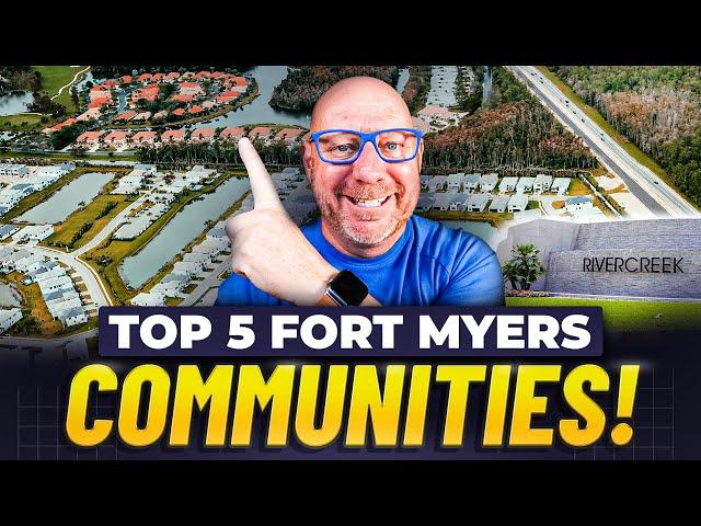 Moving to Fort Myers: Top 5 Communities!