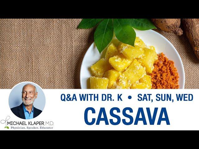 Cassava / Manioc / Yuca - Is Eating Cassava Root Healthy & Safe?